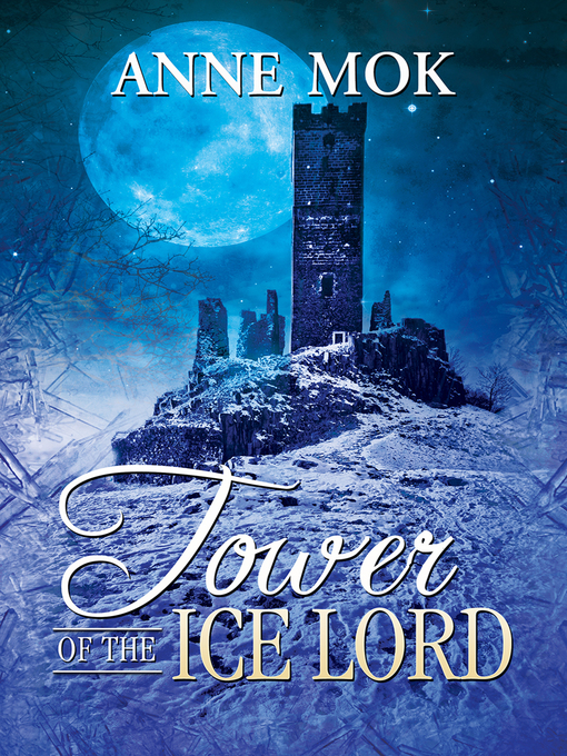 Title details for Tower of the Ice Lord by Anne Mok - Available